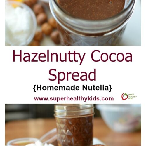 Hazelnutty Cocoa Spread Recipe {Homemade Nutella} Super Healthy Kids