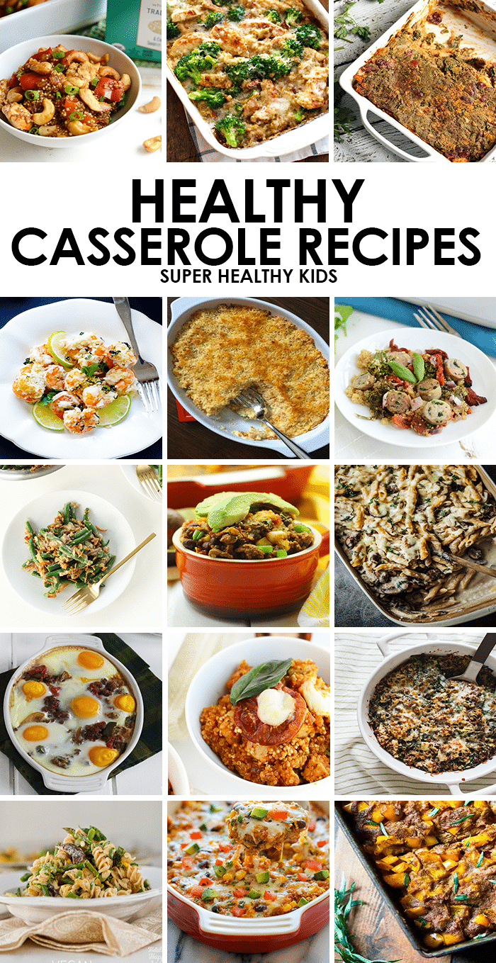 15 Kid Friendly Healthy Casserole Recipes Super Healthy Kids