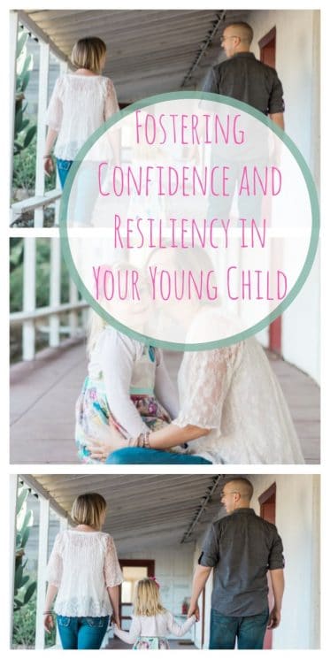 Fostering Confidence and Resiliency in Your Young Child