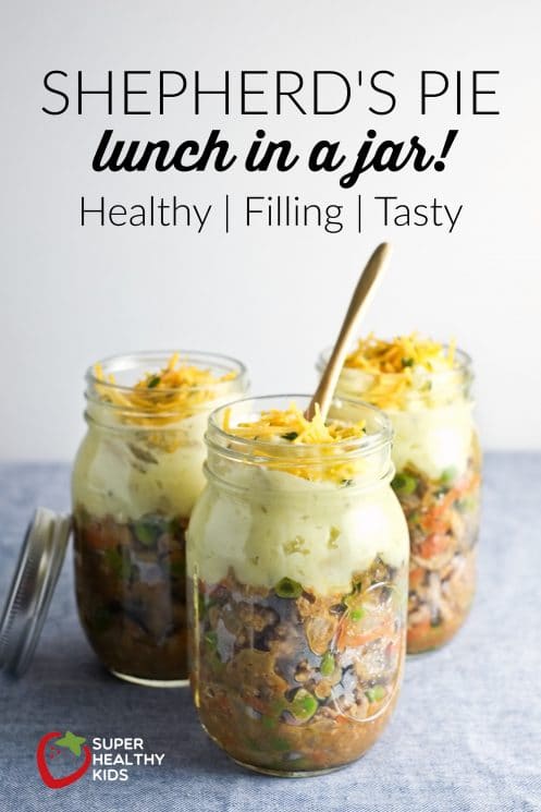 Shepherd's Pie in a Jar! Filling and healthy make-ahead lunch. | Super Healthy Kids | Food and Drink