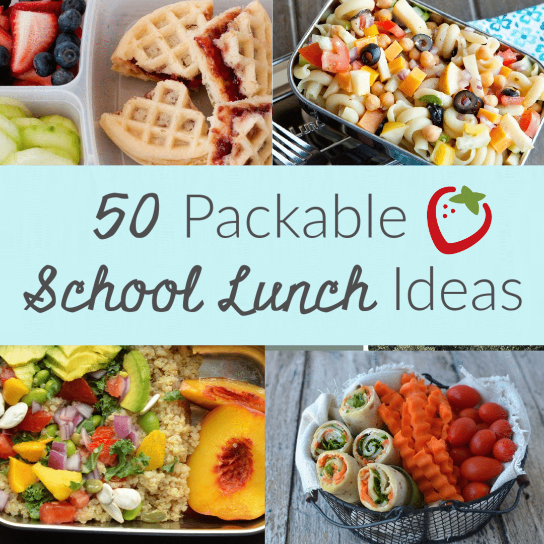 50 Packable School Lunch Ideas - Super Healthy Kids