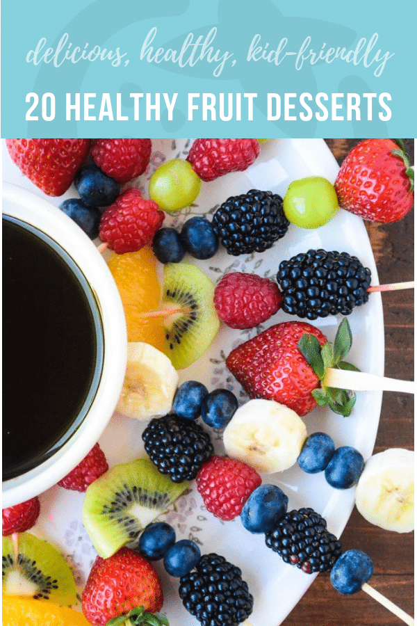 20 Healthy Fruit Desserts | Healthy Ideas and Recipes for Kids