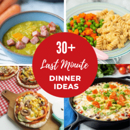 30+ Quick and Easy Last Minute Dinner Ideas - Super Healthy Kids