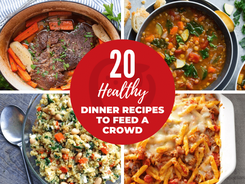 20 Healthy Dinner Recipes to Feed a Crowd - Super Healthy Kids