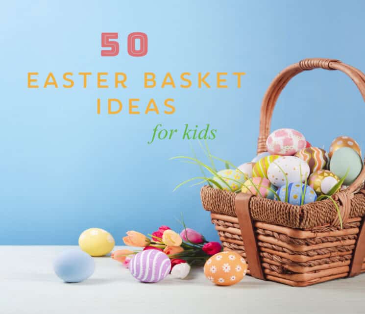 easter basket with eggs and text 50 Easter Basket Ideas for kids