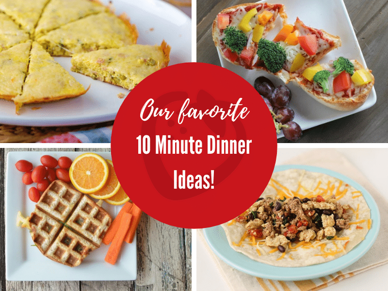 Top 10 Ideas for 10 Minute Dinners - Super Healthy Kids