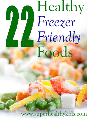 22 Healthy Freezer Friendly Foods. Keep these foods on hand so you always have something healthy to prepare in a pinch!