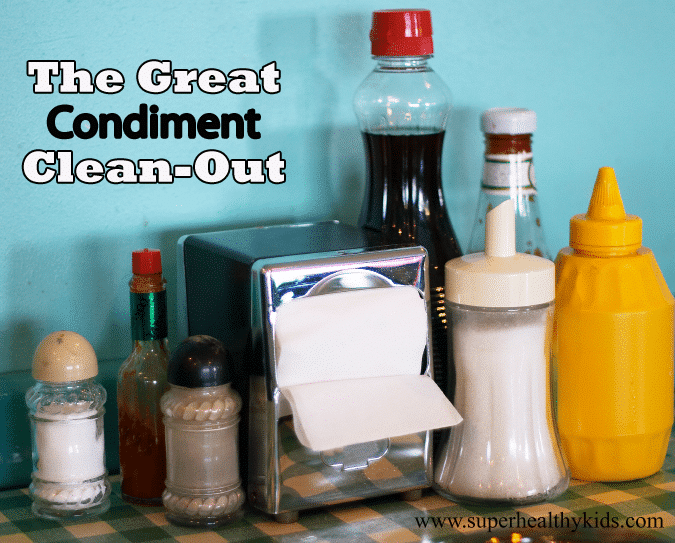 Condiment Cleanout! Healthy Ideas for Kids